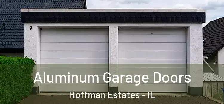  Aluminum Garage Doors Hoffman Estates - IL