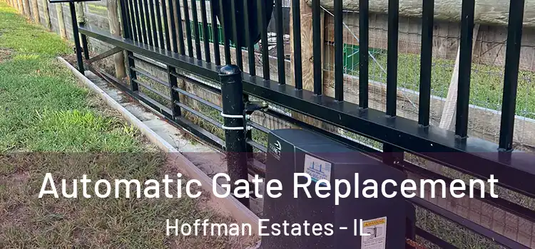 Automatic Gate Replacement Hoffman Estates - IL