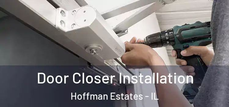 Door Closer Installation Hoffman Estates - IL