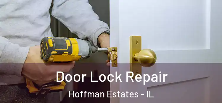 Door Lock Repair Hoffman Estates - IL