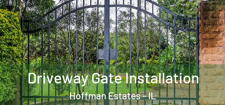 Driveway Gate Installation Hoffman Estates - IL