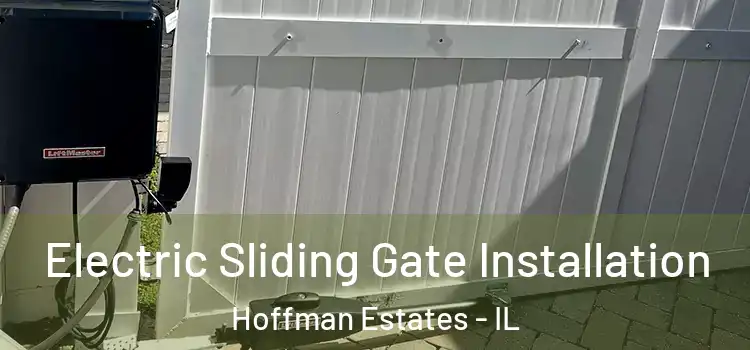 Electric Sliding Gate Installation Hoffman Estates - IL
