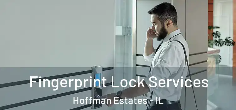 Fingerprint Lock Services Hoffman Estates - IL