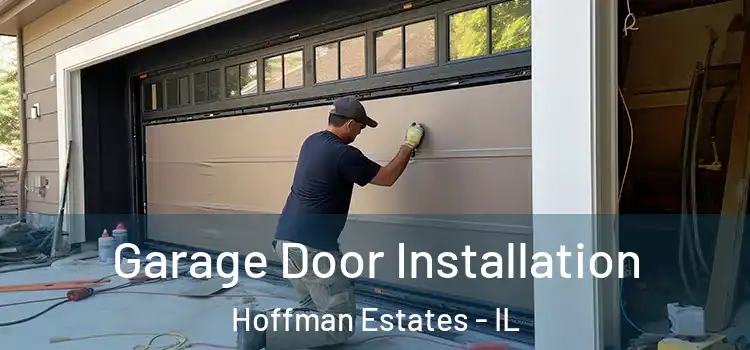  Garage Door Installation Hoffman Estates - IL