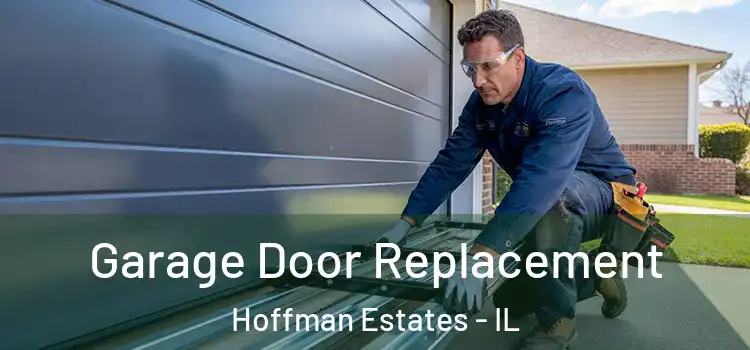  Garage Door Replacement Hoffman Estates - IL