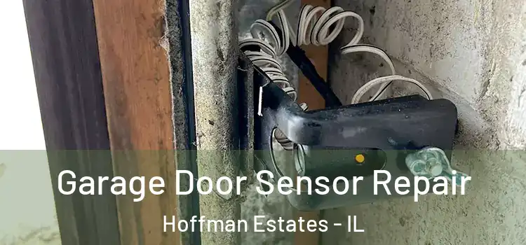 Garage Door Sensor Repair Hoffman Estates - IL