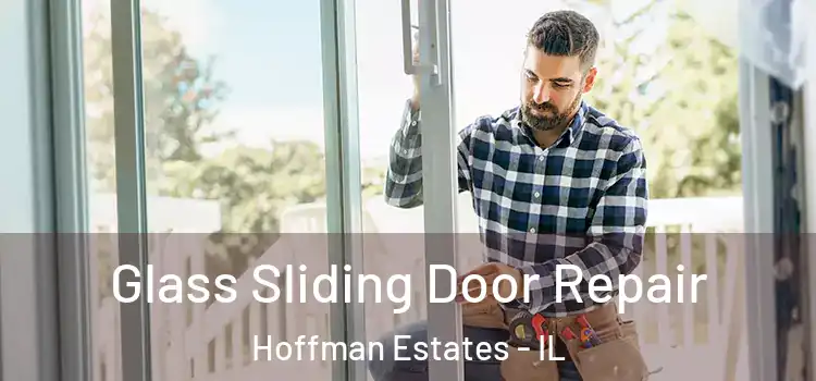 Glass Sliding Door Repair Hoffman Estates - IL