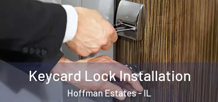 Keycard Lock Installation Hoffman Estates - IL