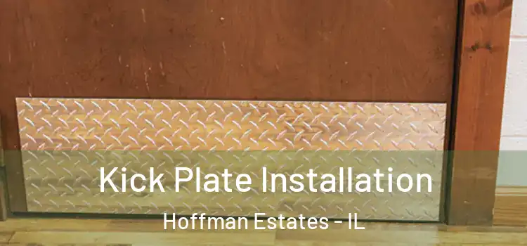 Kick Plate Installation Hoffman Estates - IL