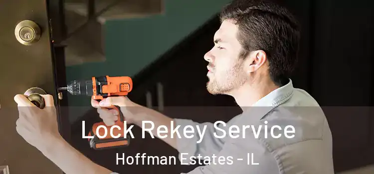 Lock Rekey Service Hoffman Estates - IL