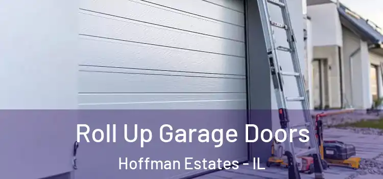  Roll Up Garage Doors Hoffman Estates - IL