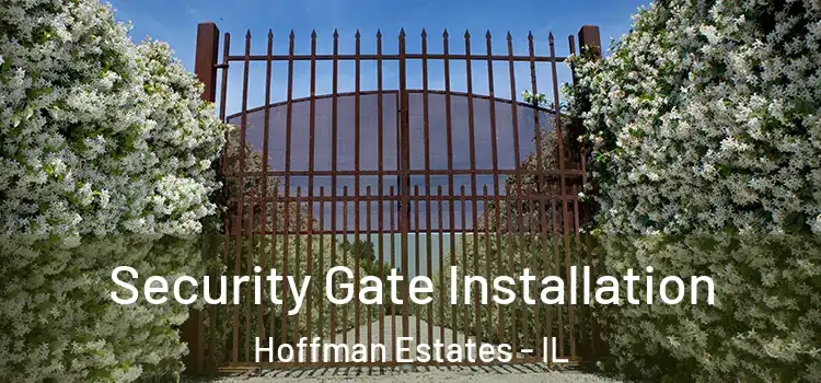 Security Gate Installation Hoffman Estates - IL