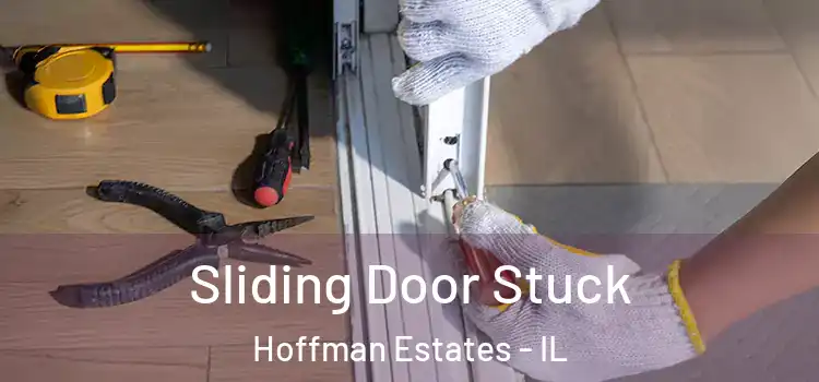 Sliding Door Stuck Hoffman Estates - IL